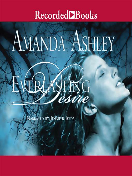 Title details for Everlasting Desire by Amanda Ashley - Available